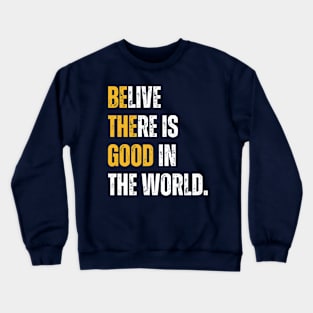 "BE THE GOOD" VINTAGE Crewneck Sweatshirt